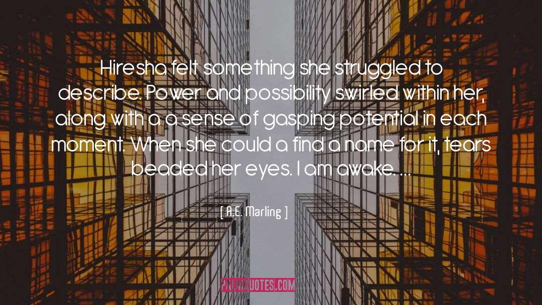 A.E. Marling Quotes: Hiresha felt something she struggled