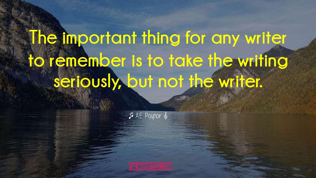A.E. Poynor Quotes: The important thing for any