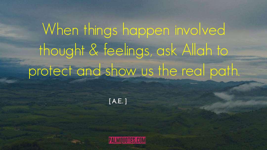 A.E. Quotes: When things happen involved thought