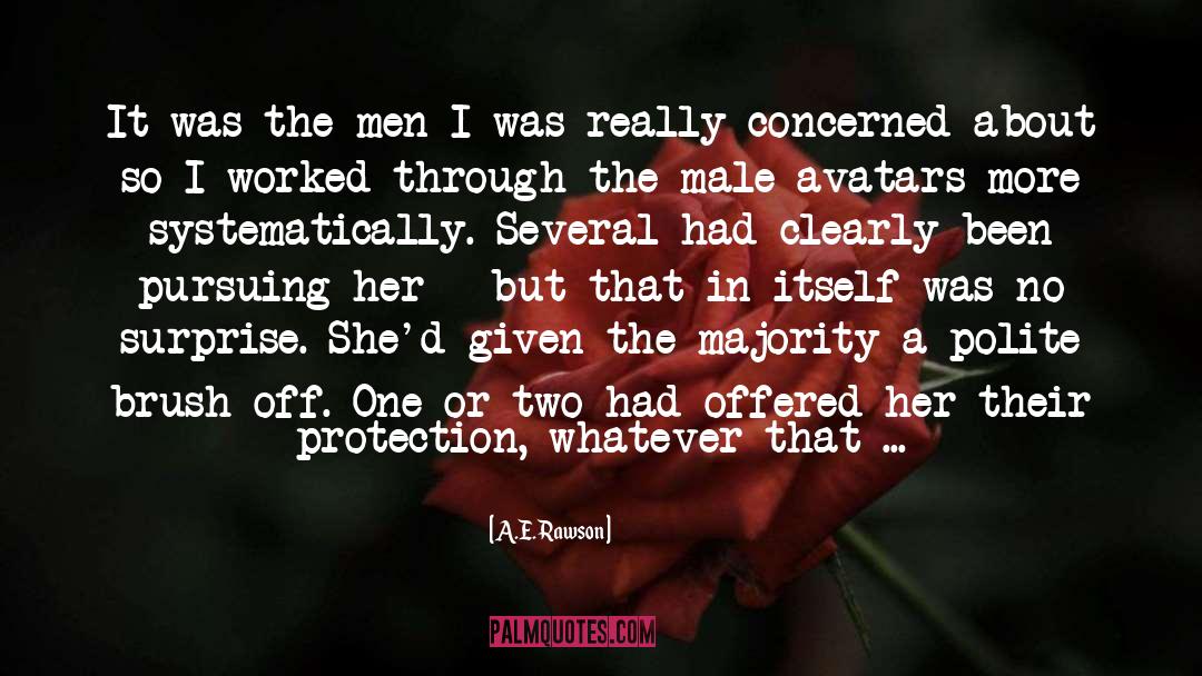 A.E. Rawson Quotes: It was the men I