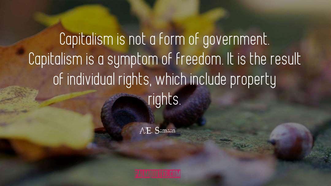 A.E. Samaan Quotes: Capitalism is not a form