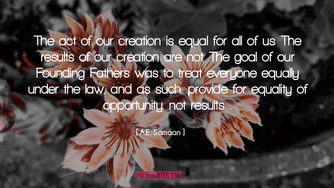 A.E. Samaan Quotes: The act of our creation