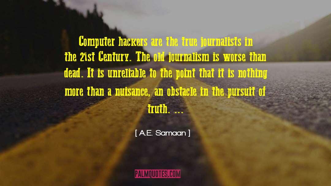 A.E. Samaan Quotes: Computer hackers are the true