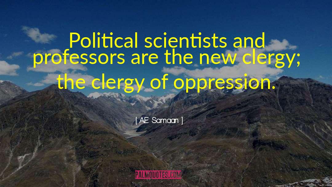 A.E. Samaan Quotes: Political scientists and professors are