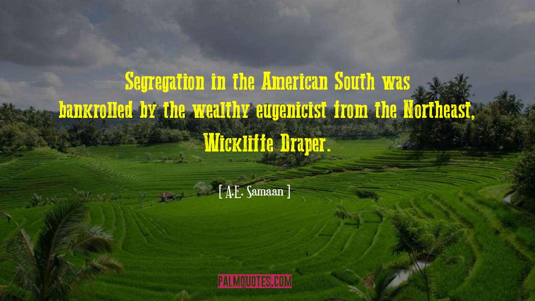 A.E. Samaan Quotes: Segregation in the American South