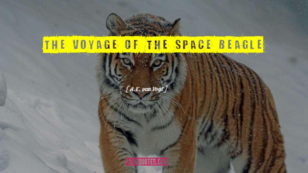A.E. Van Vogt Quotes: THE VOYAGE OF THE SPACE