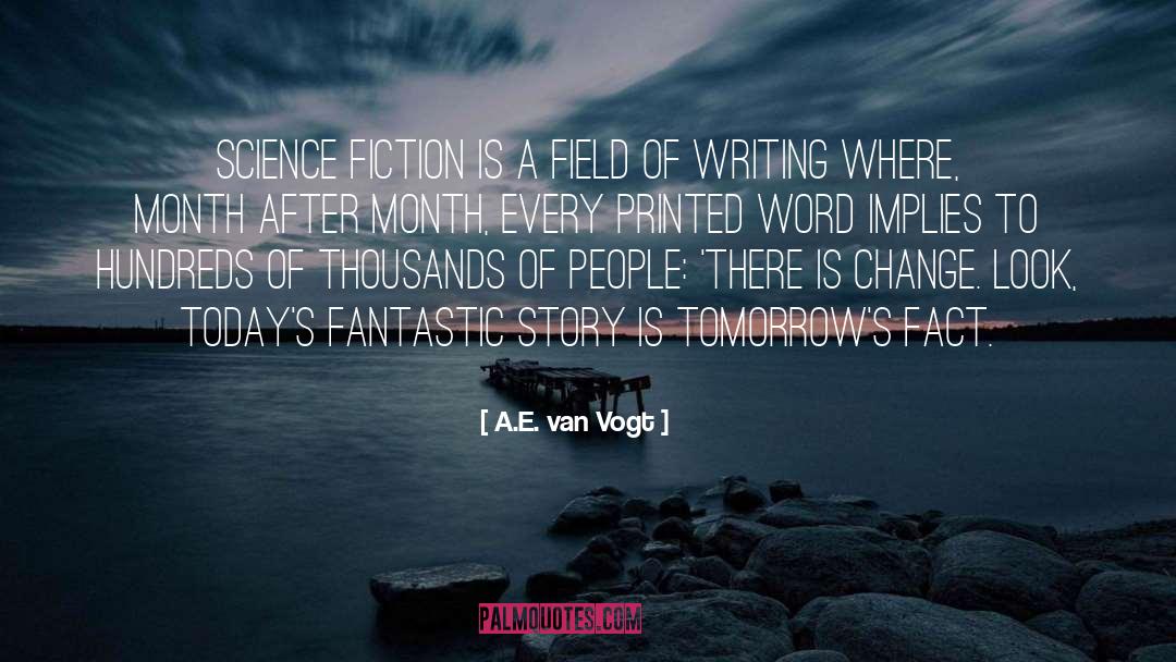 A.E. Van Vogt Quotes: Science fiction is a field