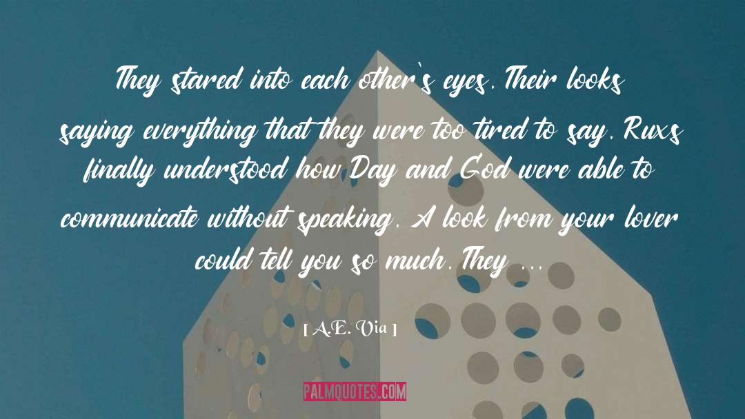 A.E. Via Quotes: They stared into each other's