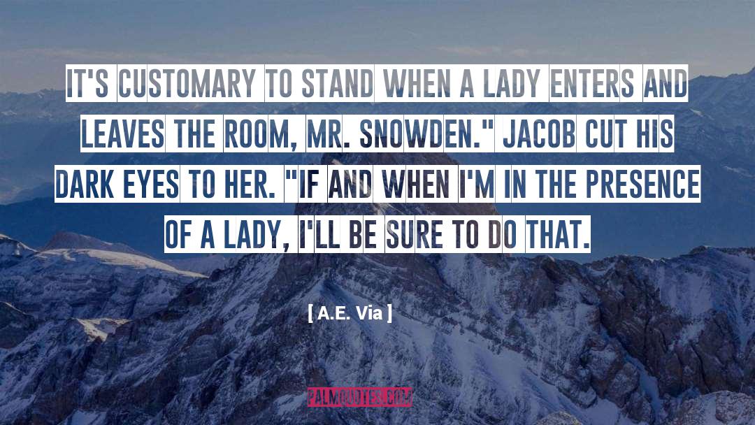 A.E. Via Quotes: It's customary to stand when