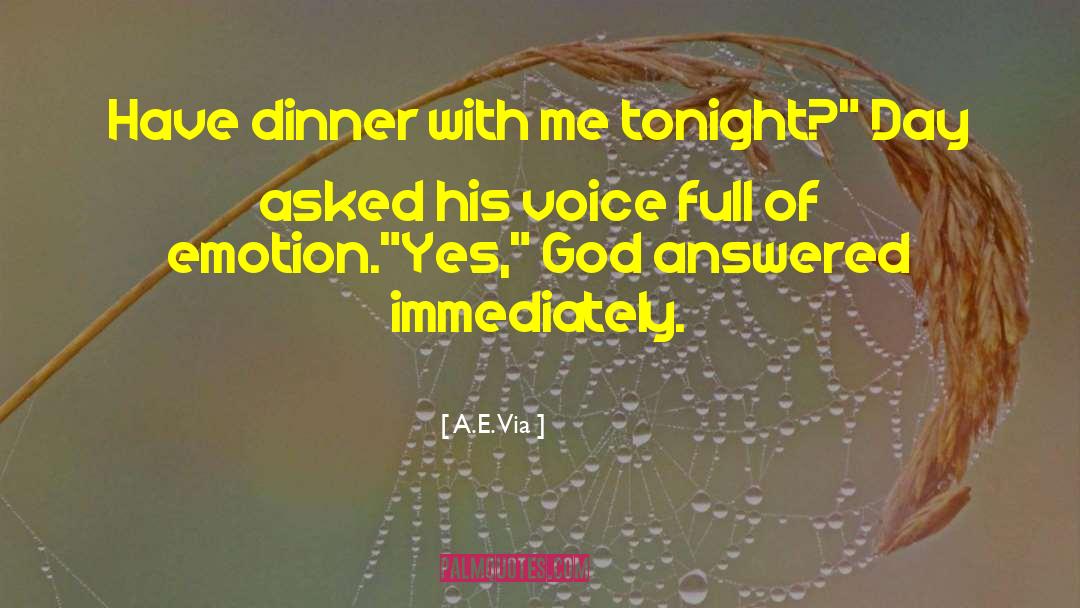 A.E. Via Quotes: Have dinner with me tonight?