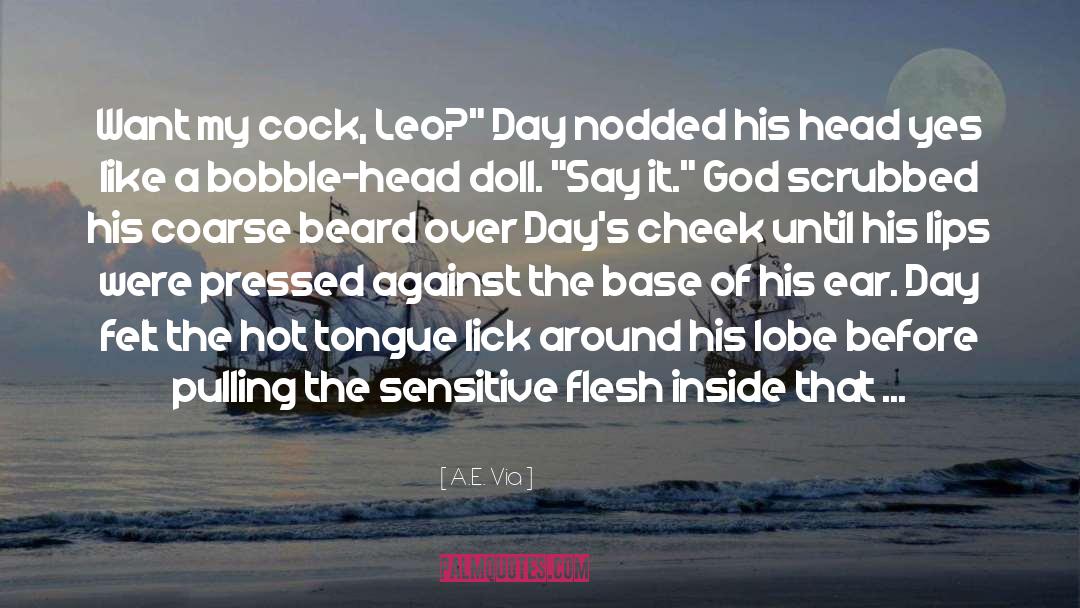 A.E. Via Quotes: Want my cock, Leo?