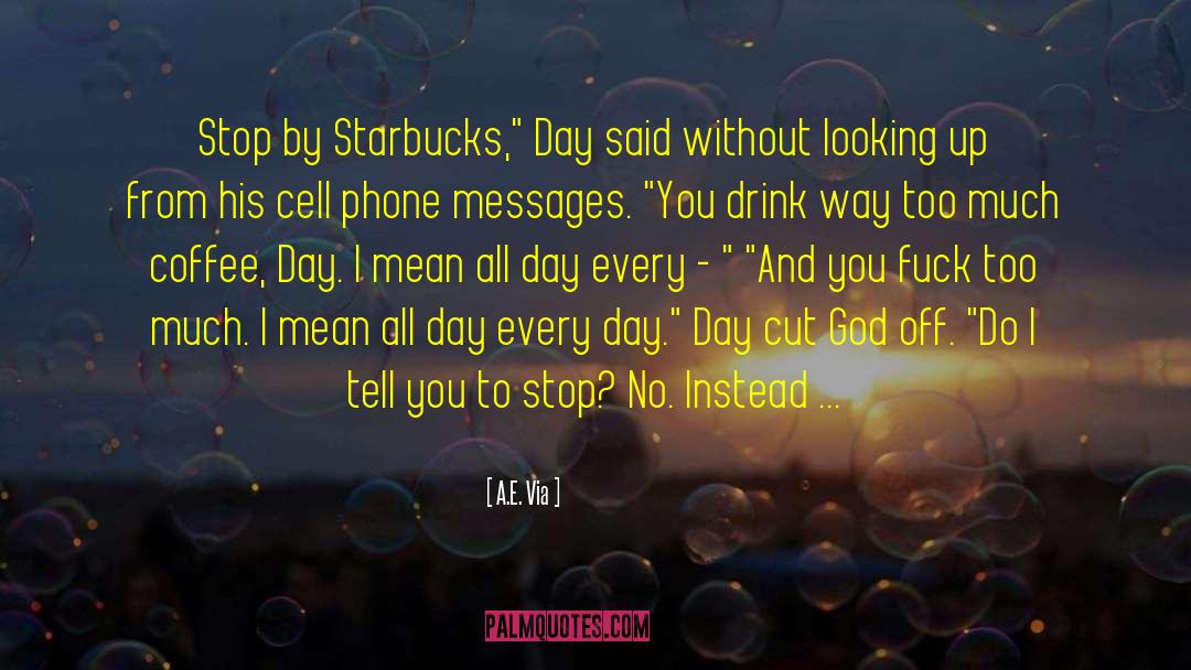 A.E. Via Quotes: Stop by Starbucks,