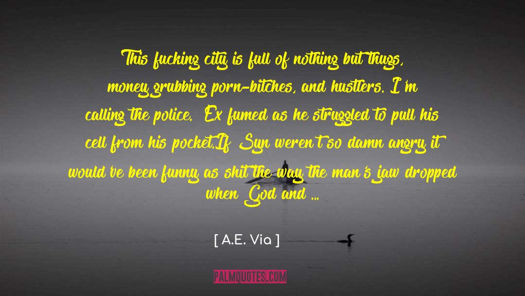 A.E. Via Quotes: This fucking city is full