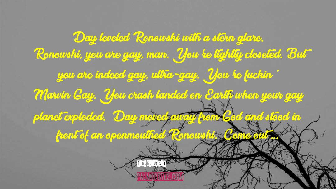 A.E. Via Quotes: Day leveled Ronowski with a