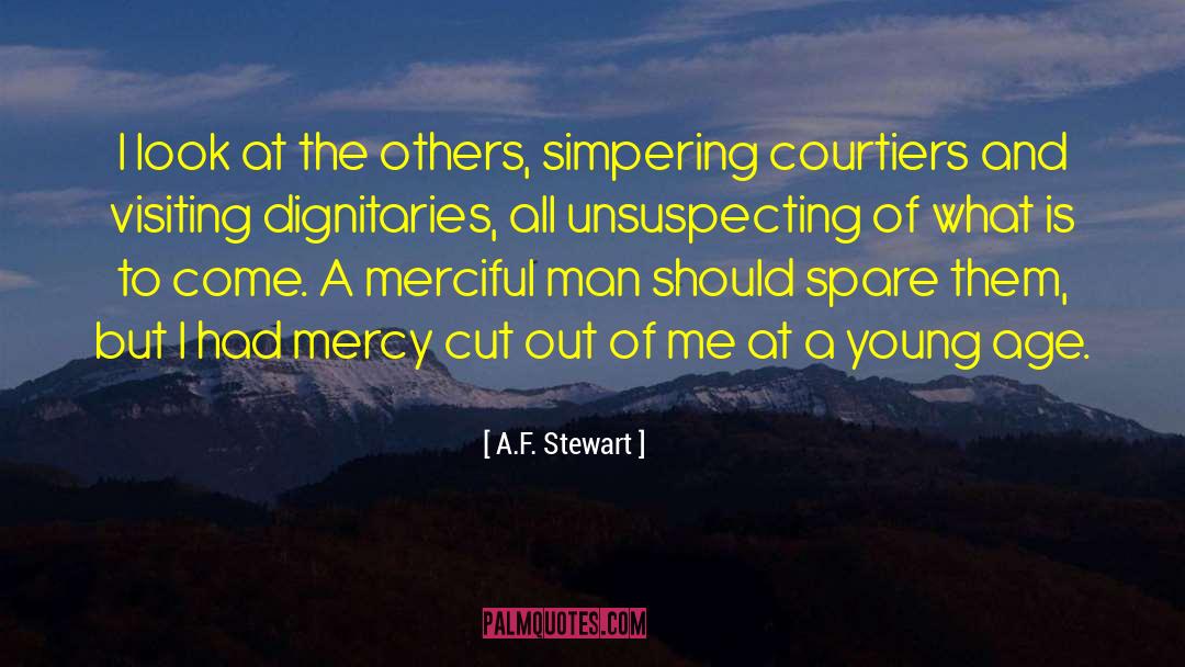 A.F. Stewart Quotes: I look at the others,