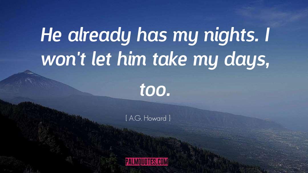 A.G. Howard Quotes: He already has my nights.