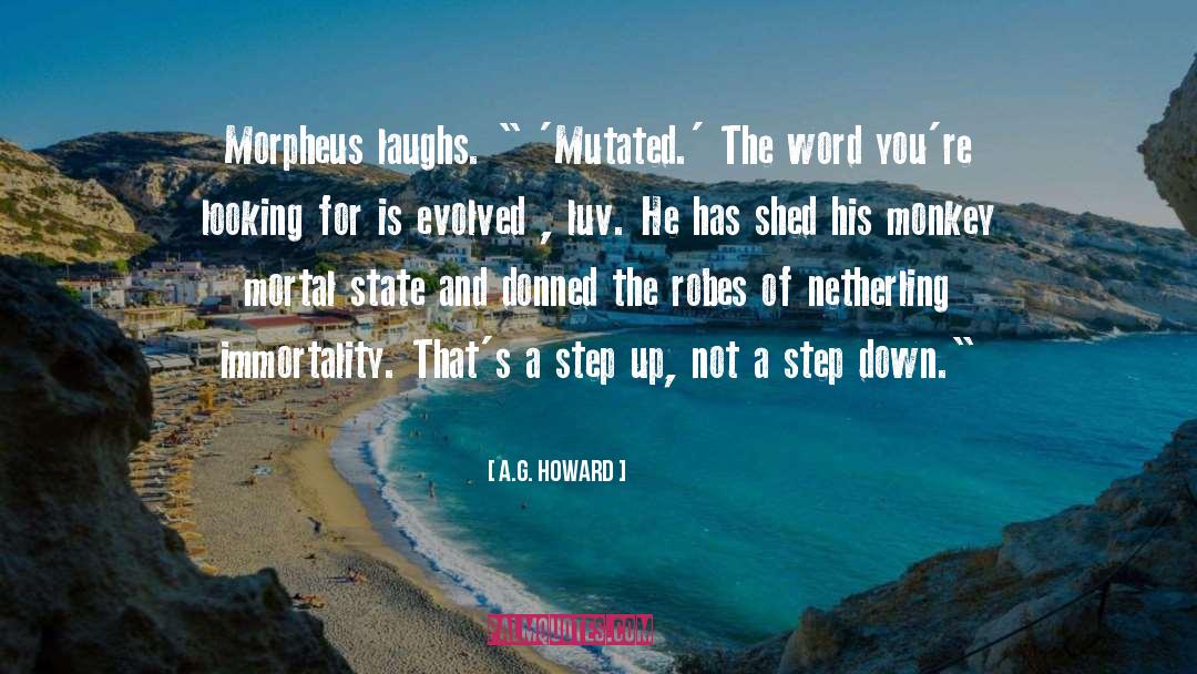 A.G. Howard Quotes: Morpheus laughs. 