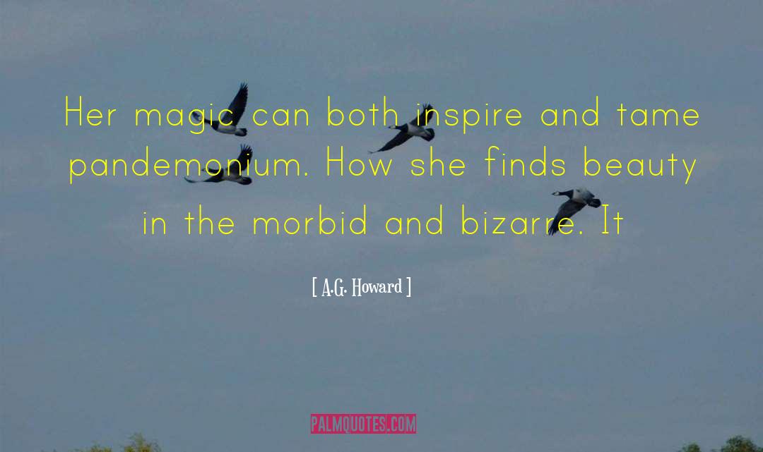 A.G. Howard Quotes: Her magic can both inspire