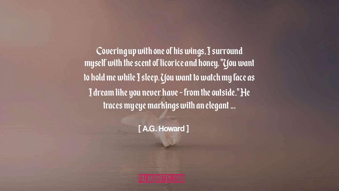 A.G. Howard Quotes: Covering up with one of