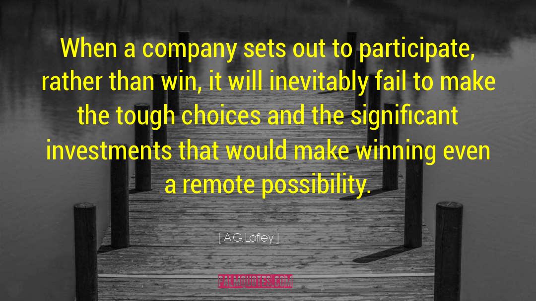 A.G. Lafley Quotes: When a company sets out