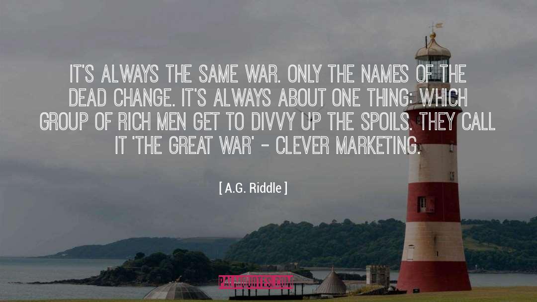 A.G. Riddle Quotes: It's always the same war.