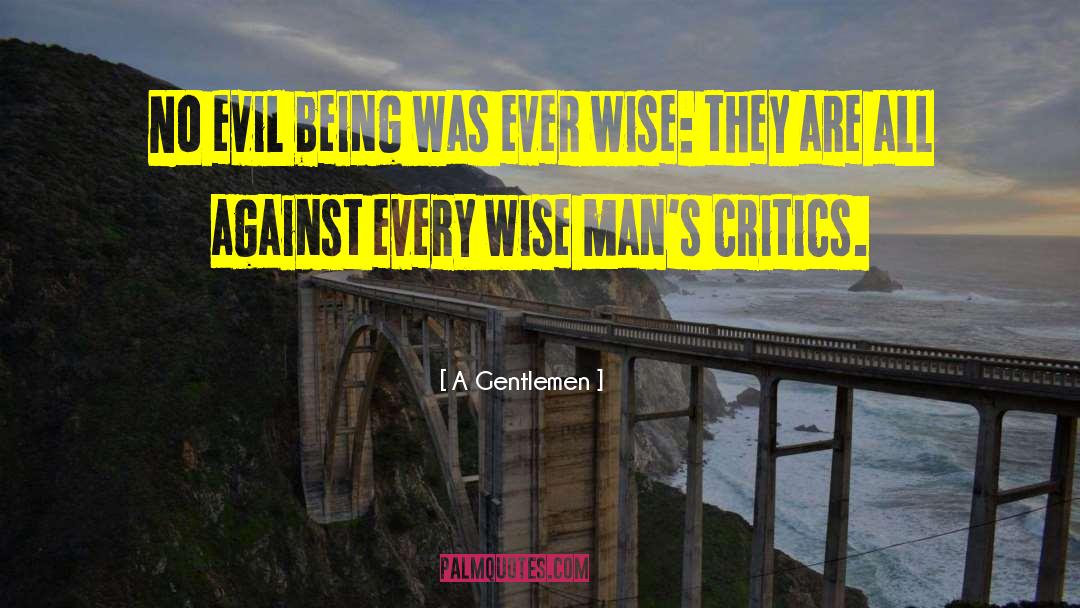 A Gentlemen Quotes: No evil being was ever