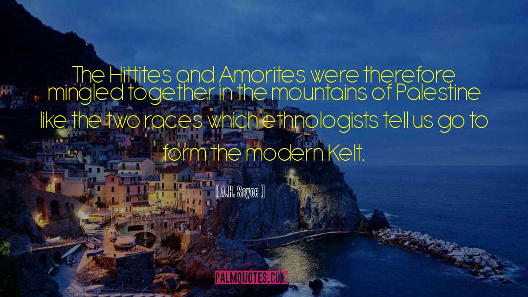 A.H. Sayce Quotes: The Hittites and Amorites were