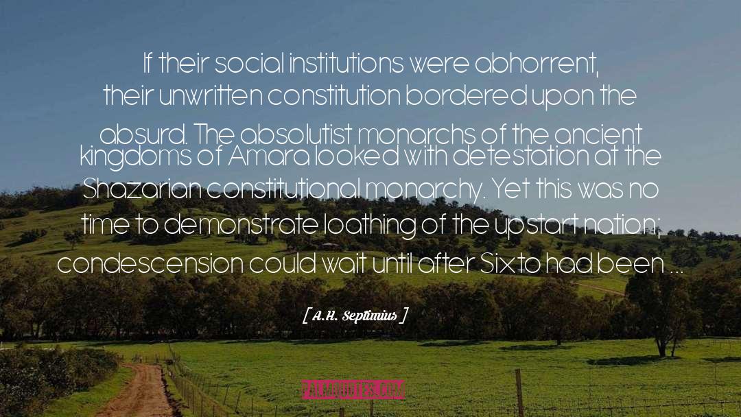 A.H. Septimius Quotes: If their social institutions were