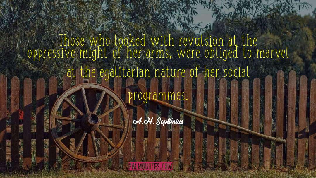 A.H. Septimius Quotes: Those who looked with revulsion
