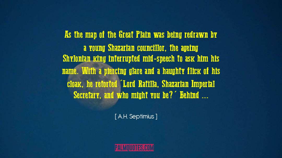 A.H. Septimius Quotes: As the map of the