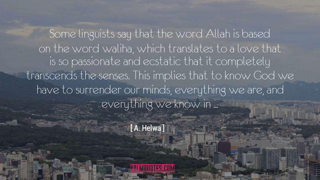 A. Helwa Quotes: Some linguists say that the