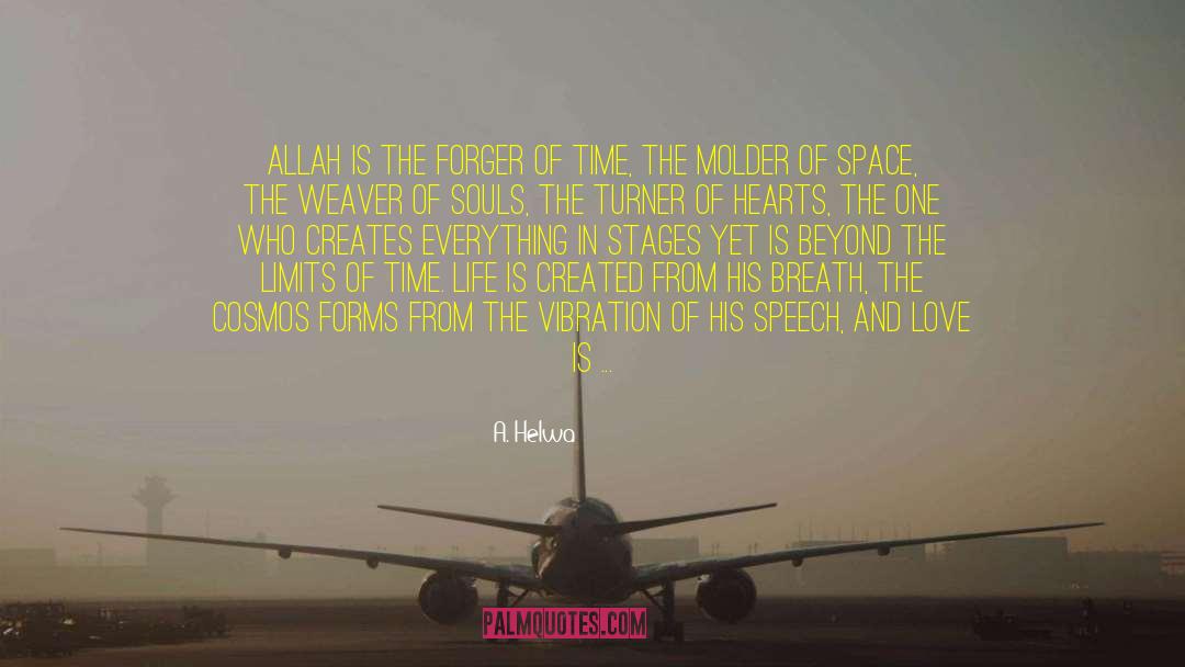 A. Helwa Quotes: Allah is the forger of