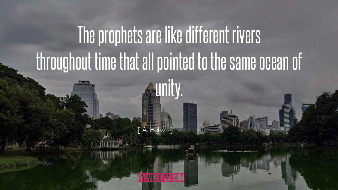 A. Helwa Quotes: The prophets are like different