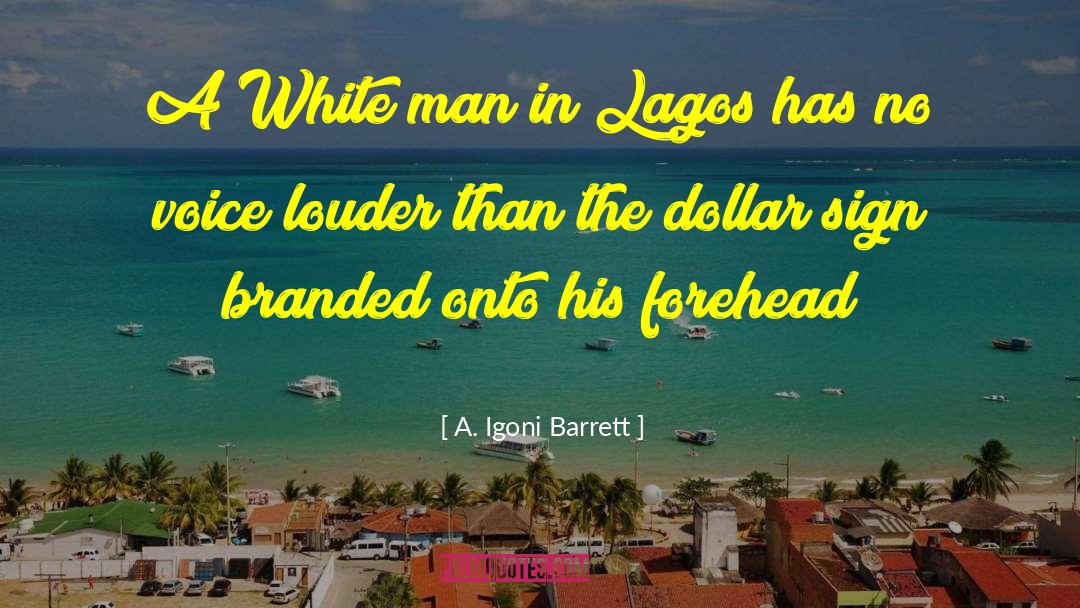 A. Igoni Barrett Quotes: A White man in Lagos