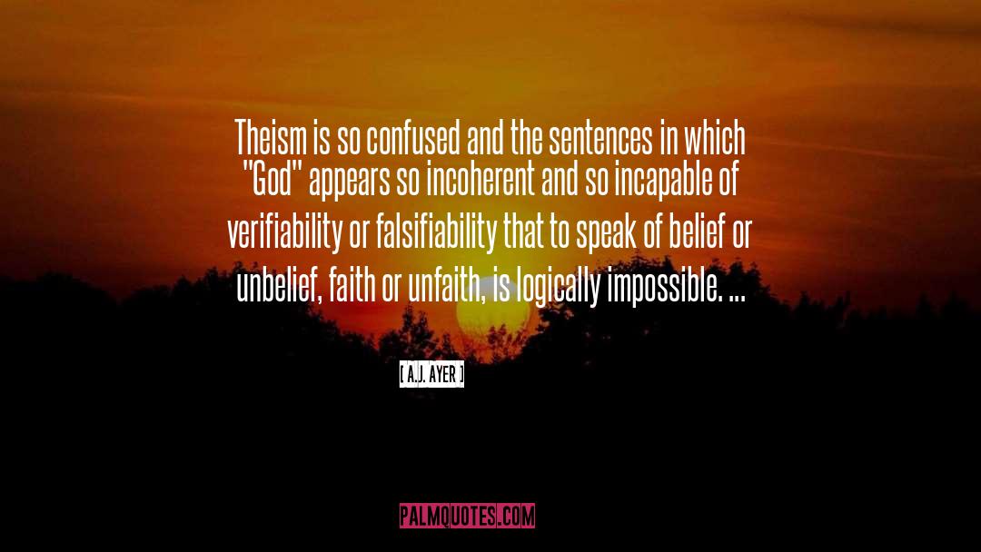 A.J. Ayer Quotes: Theism is so confused and