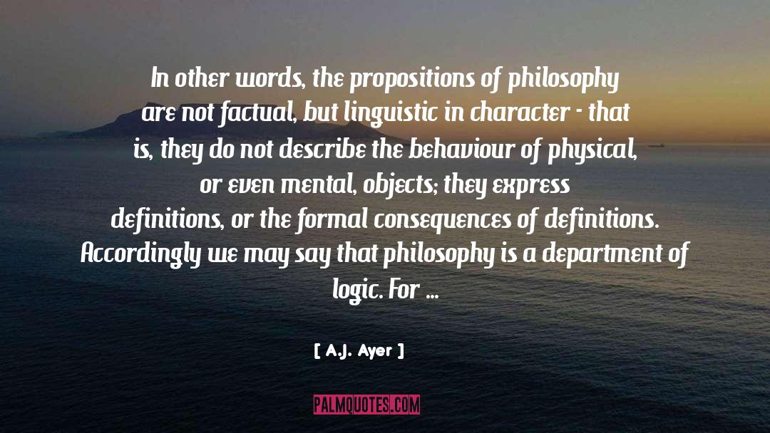 A.J. Ayer Quotes: In other words, the propositions