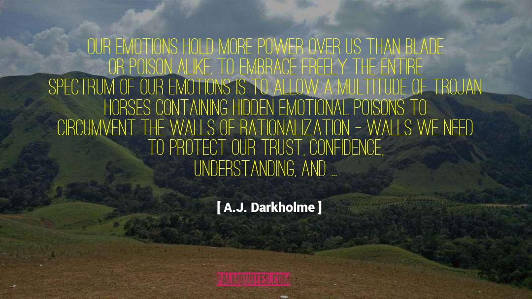 A.J. Darkholme Quotes: Our emotions hold more power
