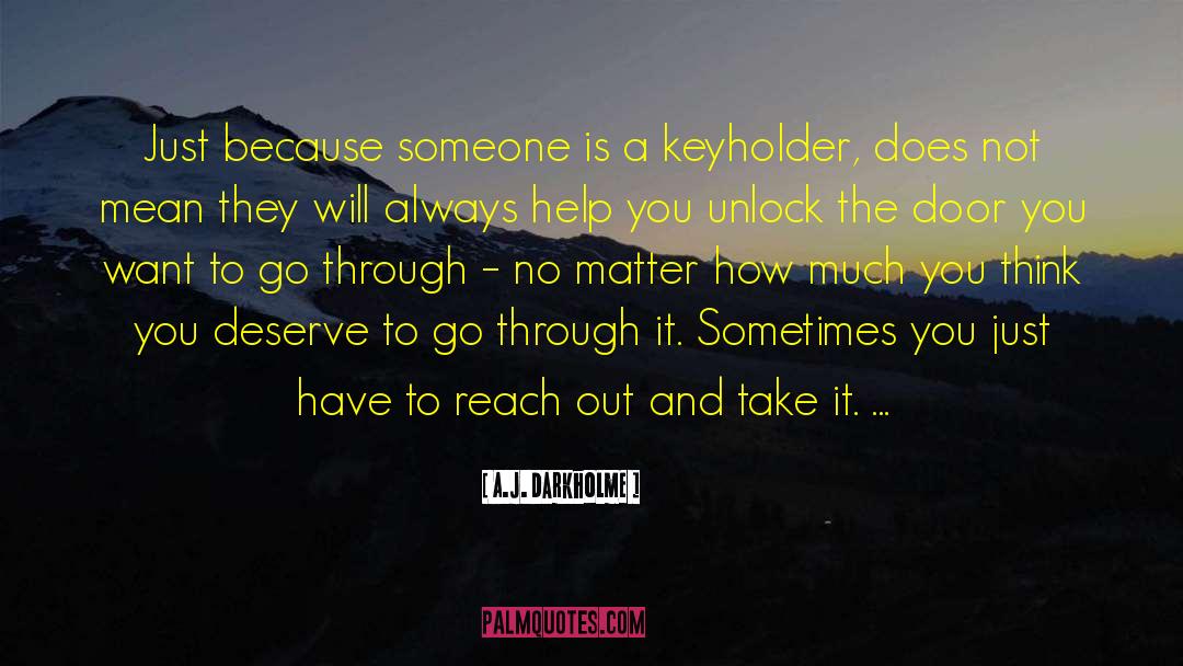 A.J. Darkholme Quotes: Just because someone is a