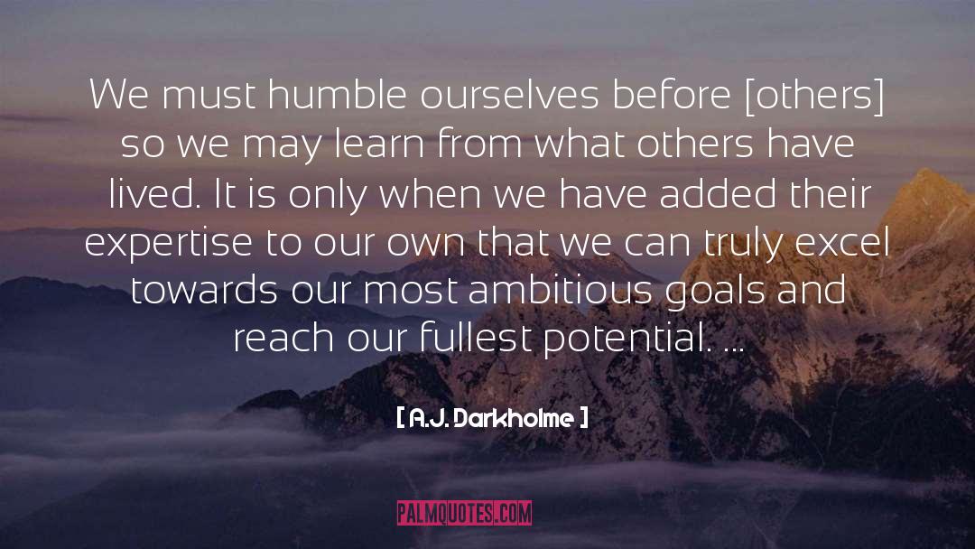 A.J. Darkholme Quotes: We must humble ourselves before