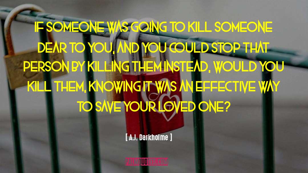A.J. Darkholme Quotes: If someone was going to