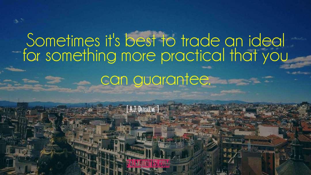 A.J. Darkholme Quotes: Sometimes it's best to trade