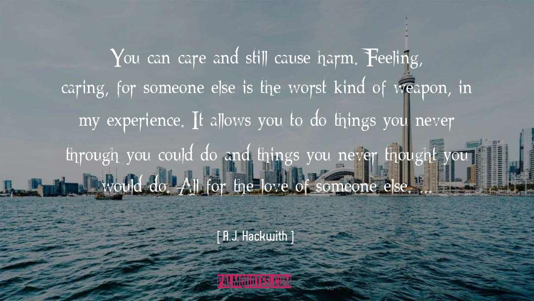 A.J. Hackwith Quotes: You can care and still