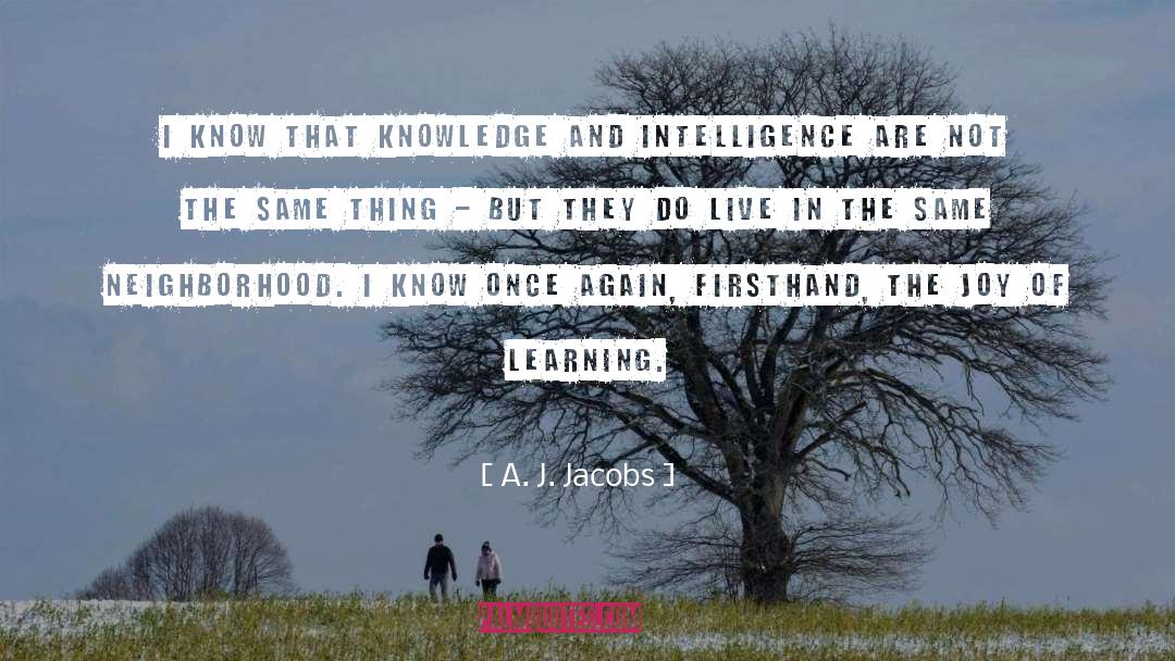 A. J. Jacobs Quotes: I know that knowledge and