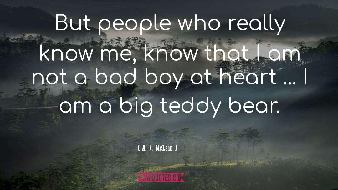 A. J. McLean Quotes: But people who really know