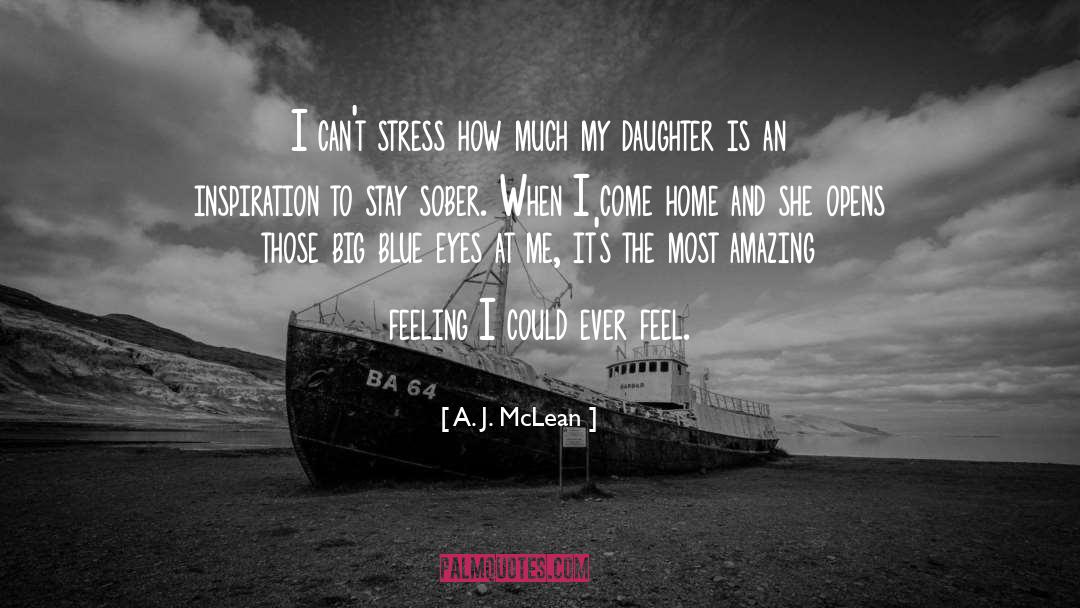 A. J. McLean Quotes: I can't stress how much