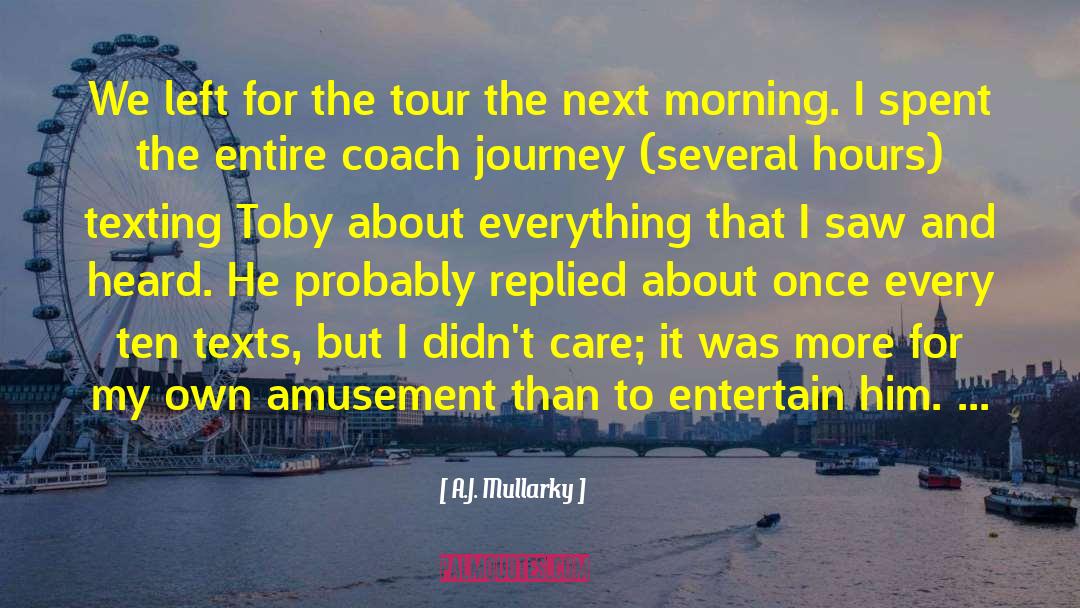 A.J. Mullarky Quotes: We left for the tour