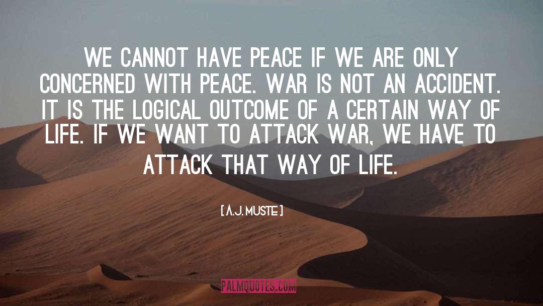 A.J. Muste Quotes: We cannot have peace if