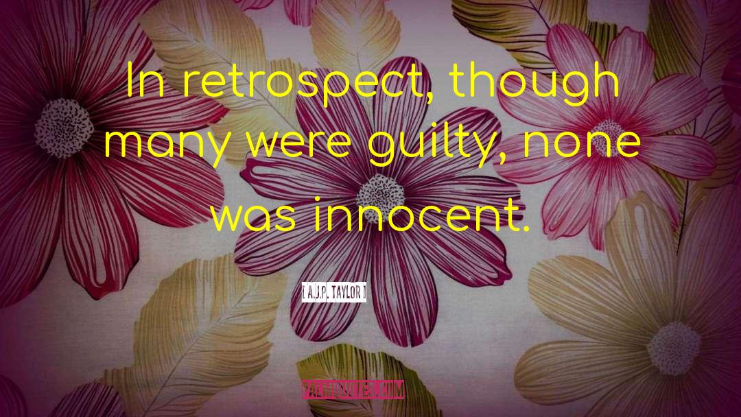 A.J.P. Taylor Quotes: In retrospect, though many were