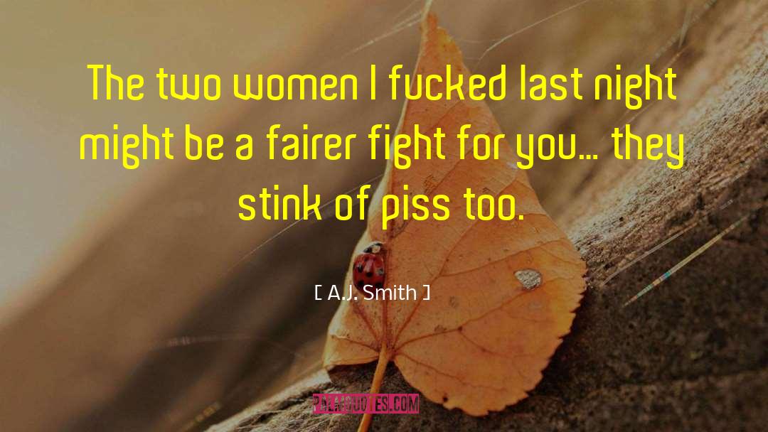 A.J. Smith Quotes: The two women I fucked
