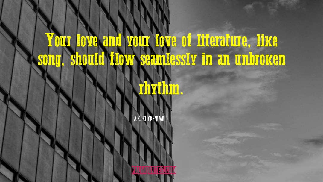 A.K. Kuykendall Quotes: Your love and your love